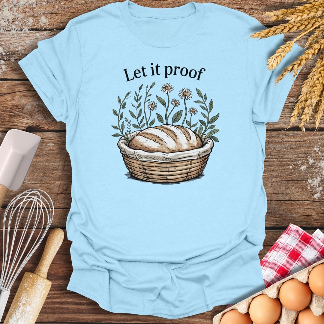 Let It Proof T-Shirt Light Blue / S Baking Threads