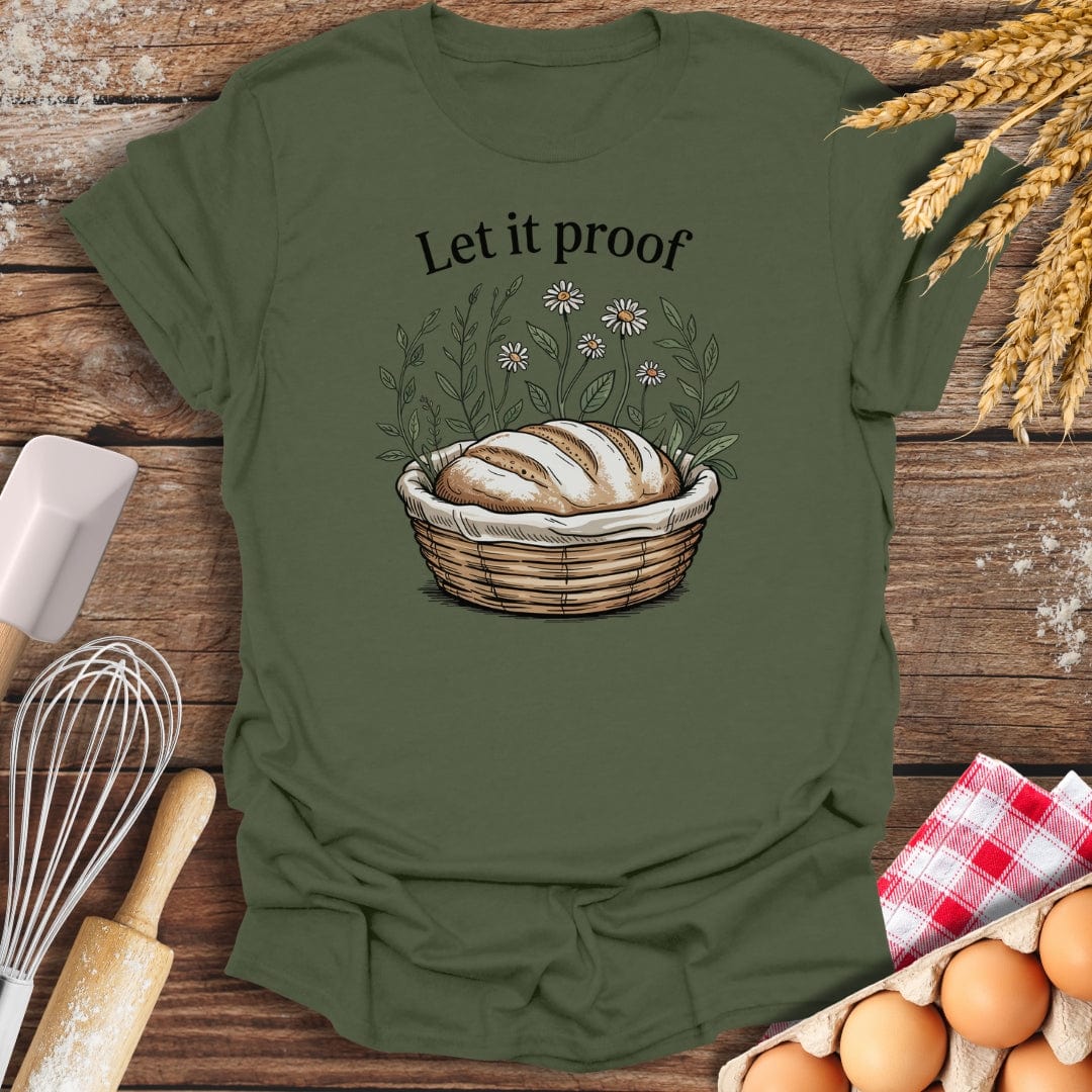 Let It Proof T-Shirt Military Green / S Baking Threads