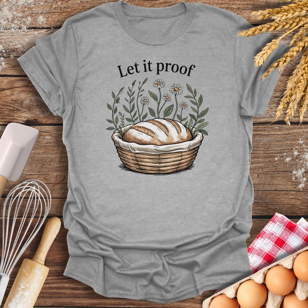 Let It Proof T-Shirt Sport Grey / S Baking Threads