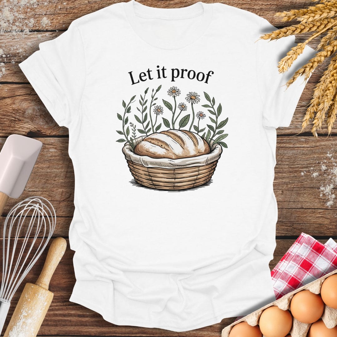 Let It Proof T-Shirt White / S Baking Threads