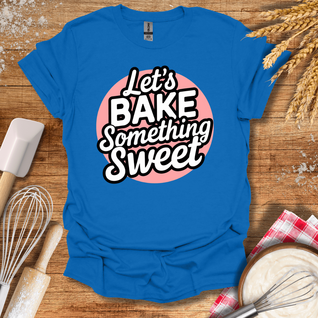 Let's Bake Something Sweet Cupcake T-Shirt Royal / S Baking Threads