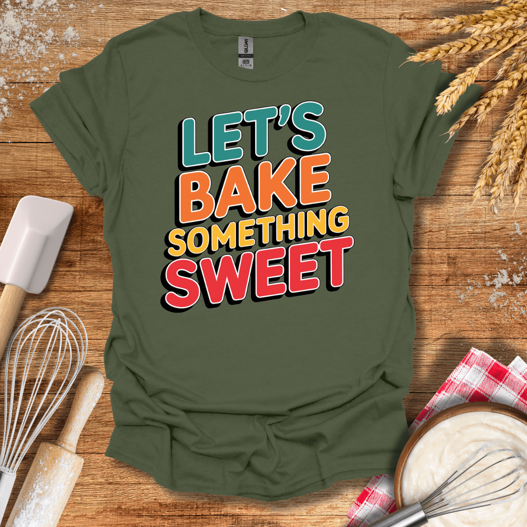 Let's Bake Something Sweet T-Shirt Military Green / S Baking Threads