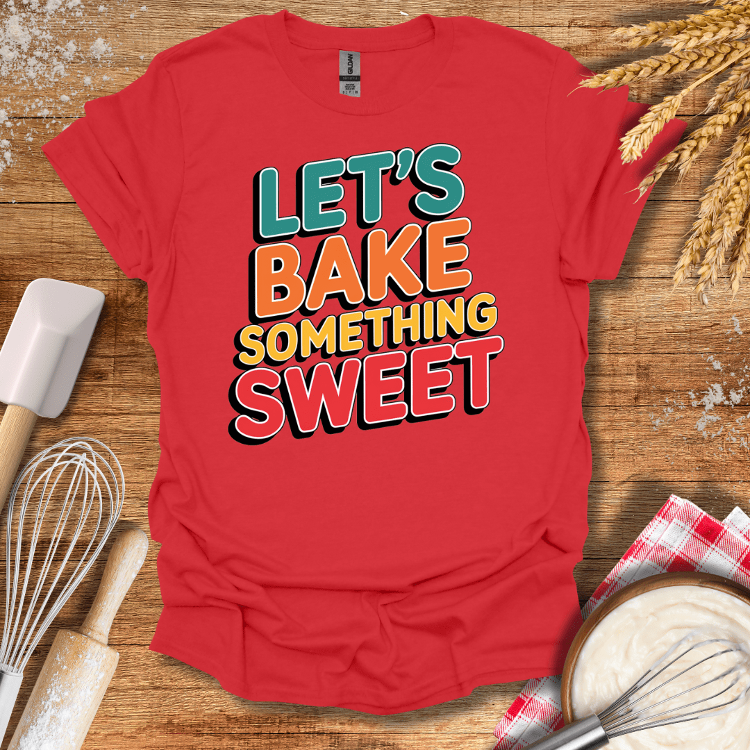 Let's Bake Something Sweet T-Shirt Red / S Baking Threads