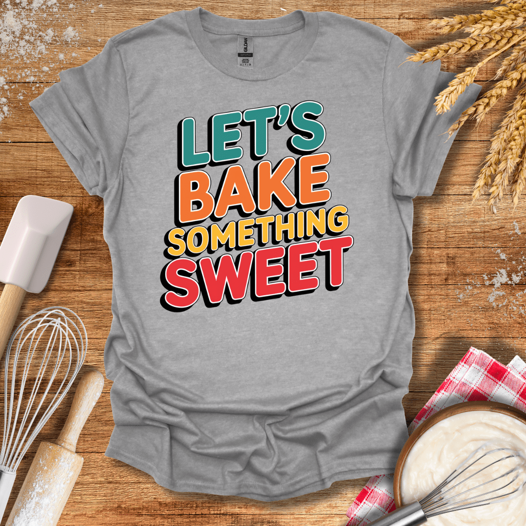 Let's Bake Something Sweet T-Shirt Sport Grey / S Baking Threads