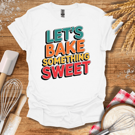 Let's Bake Something Sweet T-Shirt White / S Baking Threads