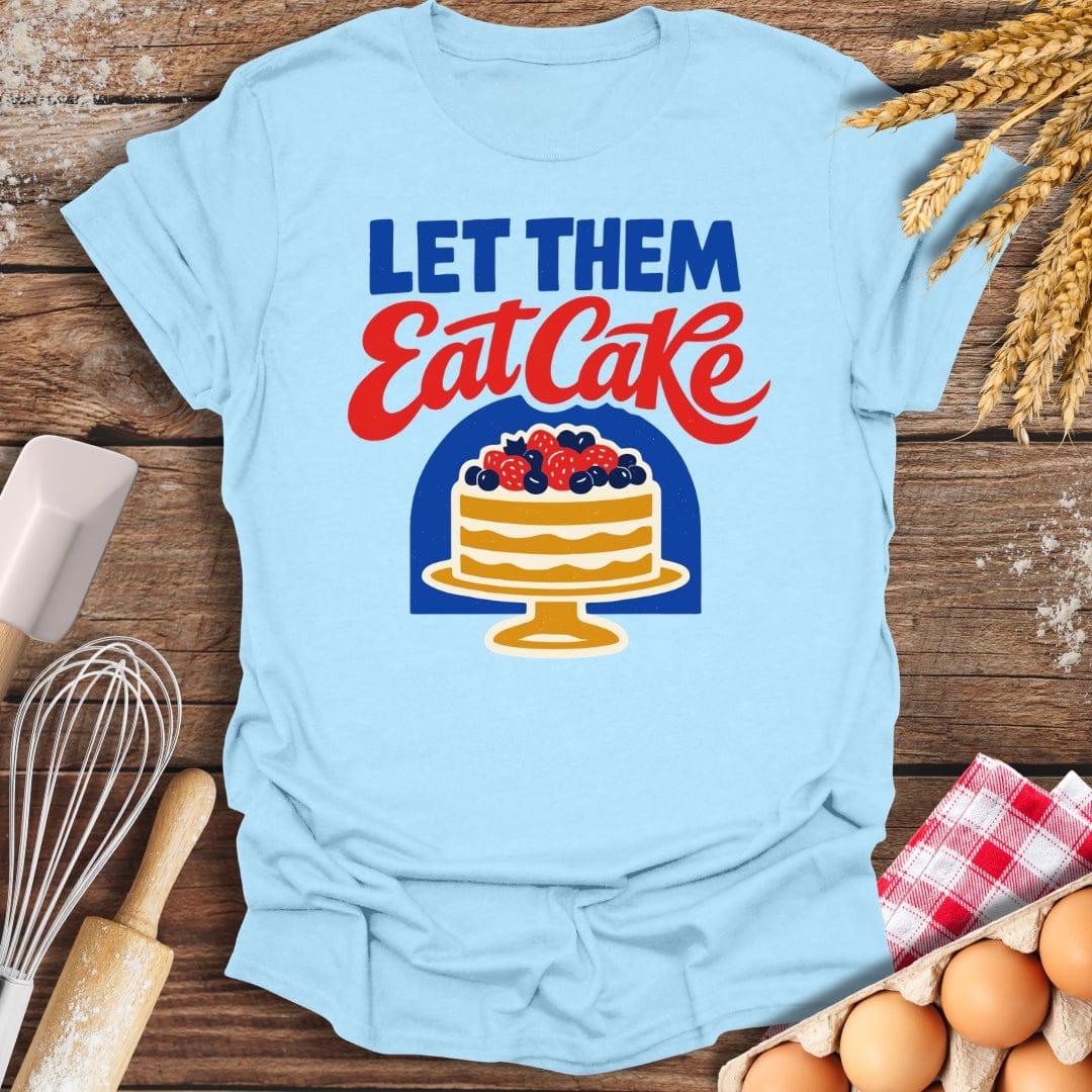 Let Them Eat Cake T-Shirt Light Blue / S Baking Threads
