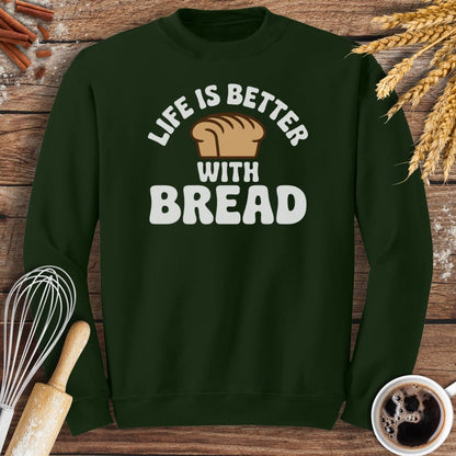 Life Is Better With Bread Sweatshirt Baking Threads