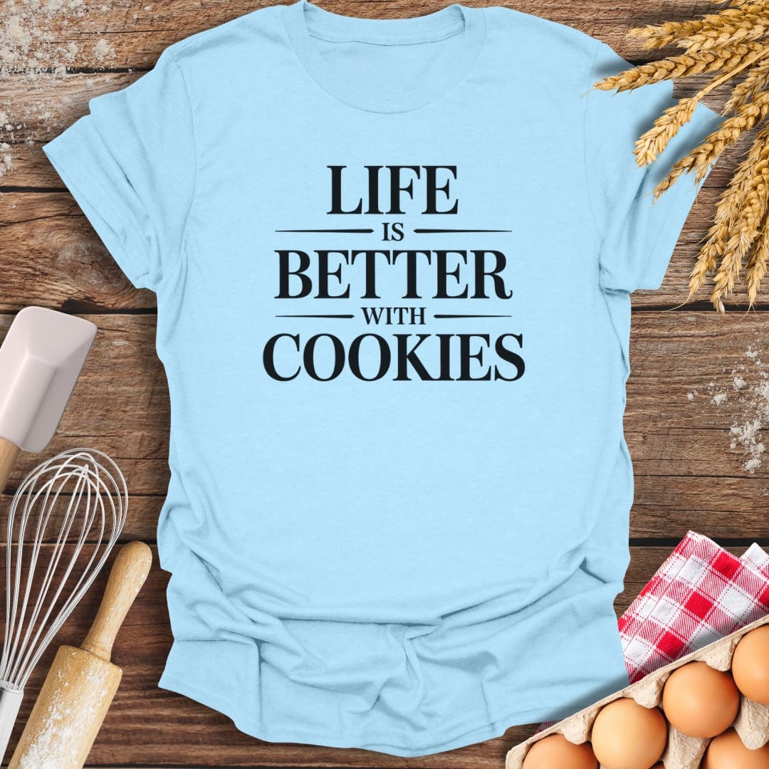 Life Is Better With Cookies T-Shirt Light Blue / S Baking Threads