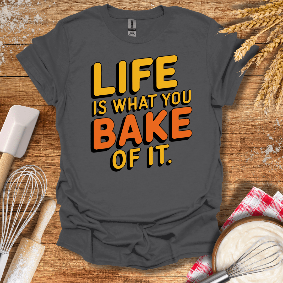 Life Is What You Bake of It T-Shirt Charcoal / S Baking Threads