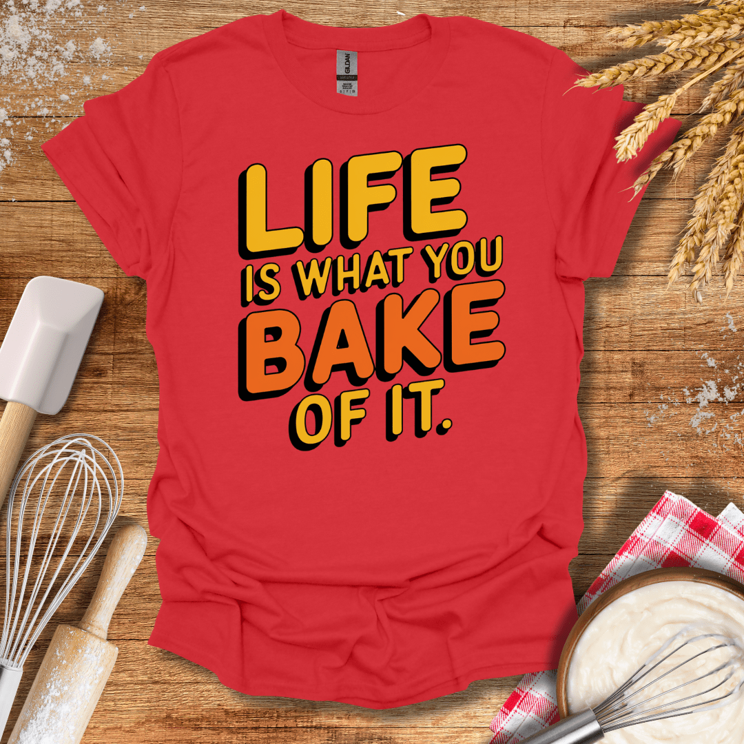 Life Is What You Bake of It T-Shirt Red / S Baking Threads