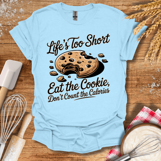 Life's Too Short Eat the Cookie T-Shirt Light Blue / S Baking Threads