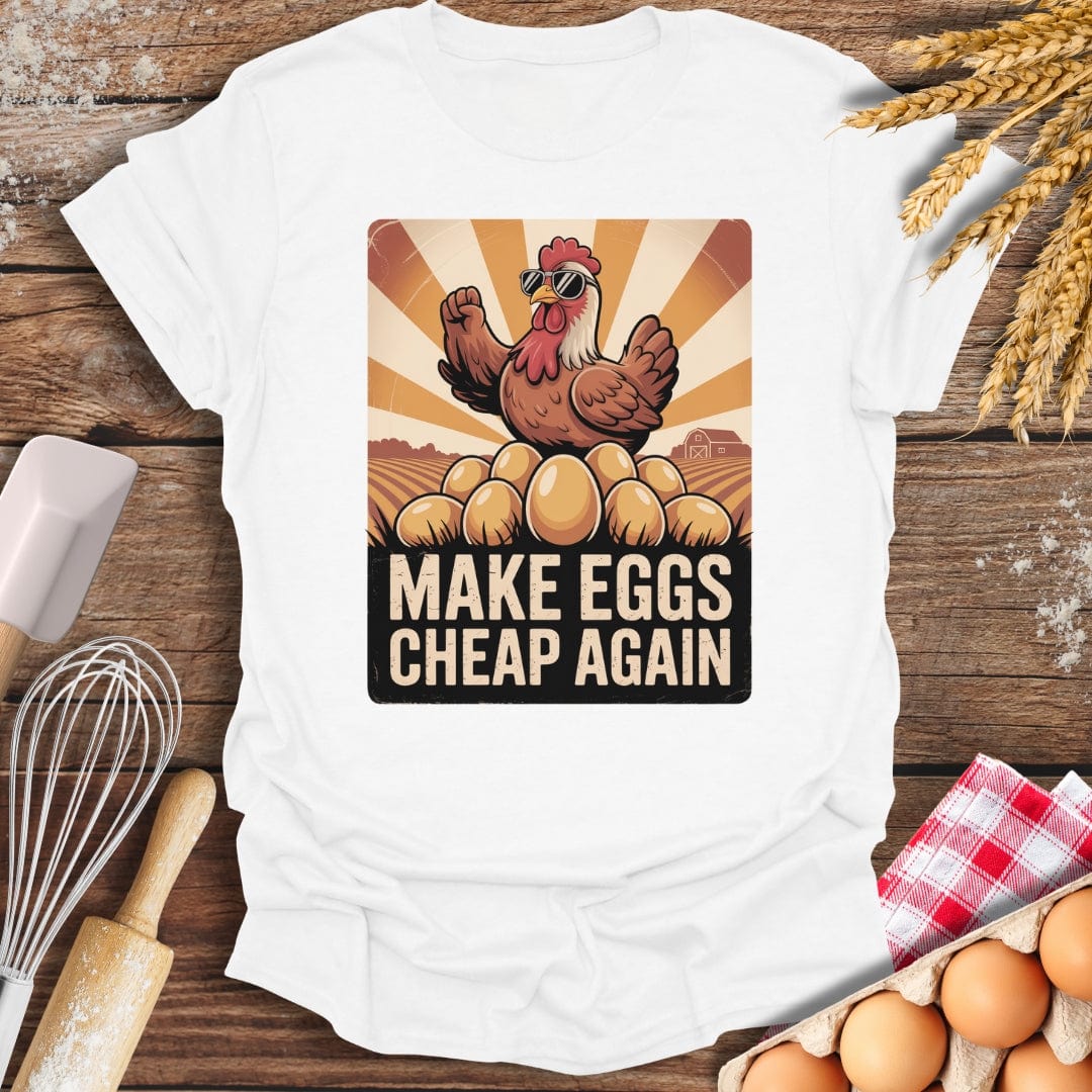 Make Eggs Cheap Again T-Shirt White / S Baking Threads