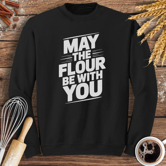 May The Flour Be With You Sweatshirt Baking Threads
