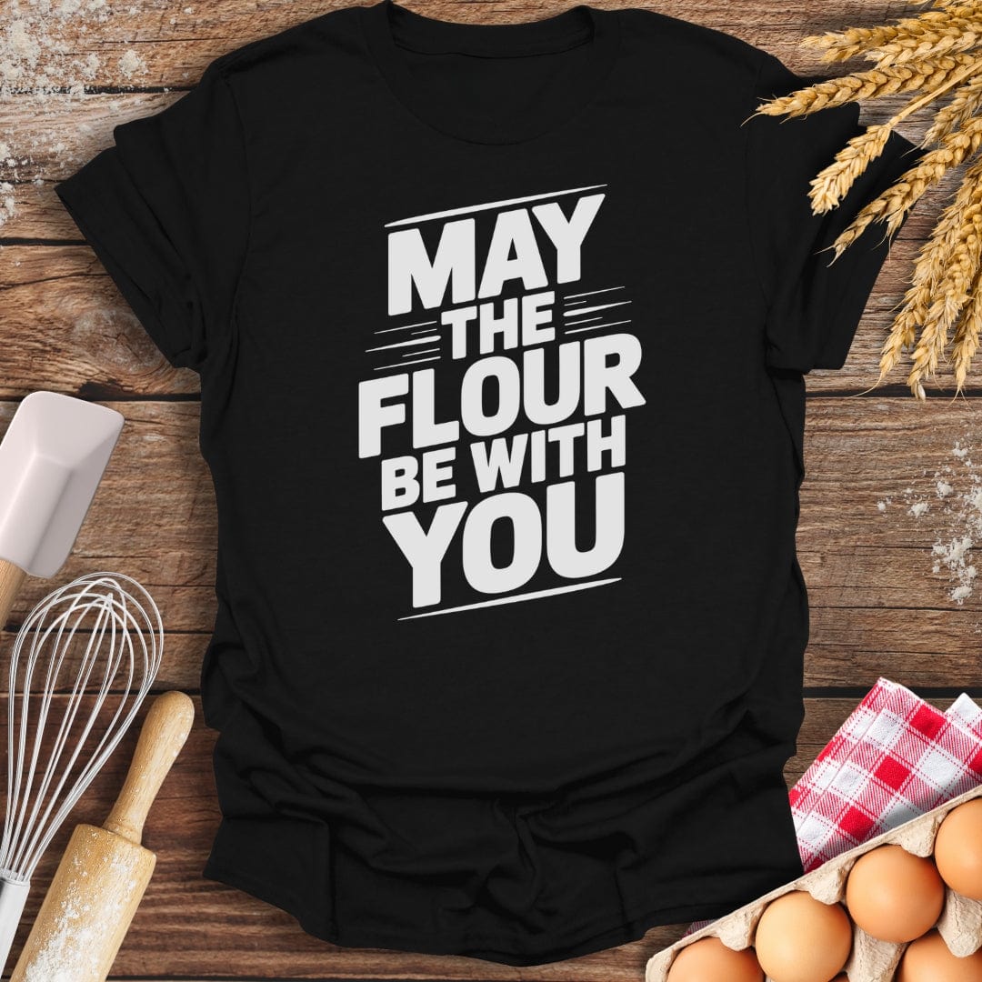 May The Flour Be With You T-Shirt Black / S Baking Threads