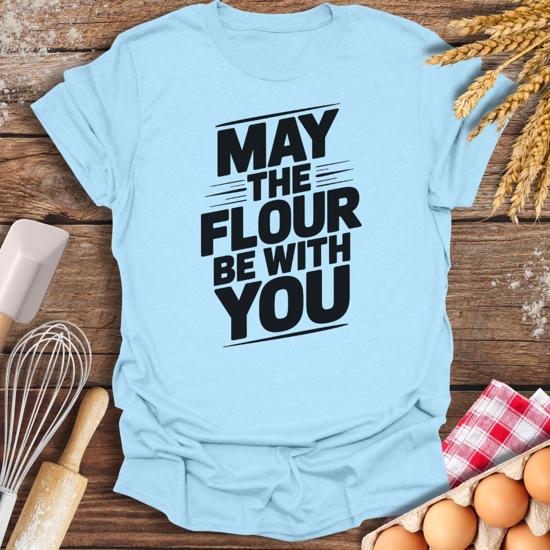 May The Flour Be With You T-Shirt Light Blue / S Baking Threads