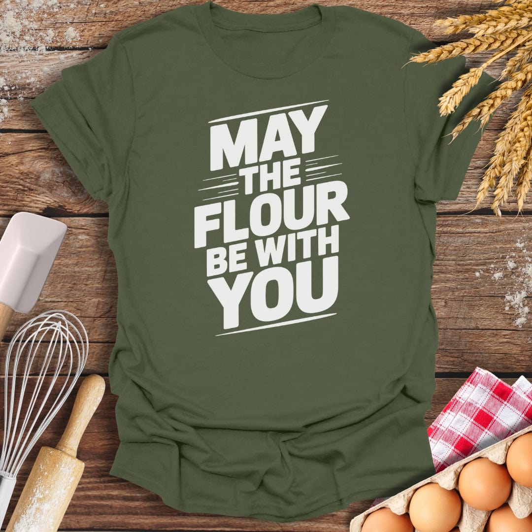 May The Flour Be With You T-Shirt Military Green / S Baking Threads