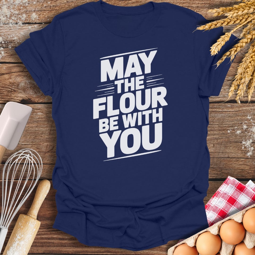 May The Flour Be With You T-Shirt Navy / S Baking Threads