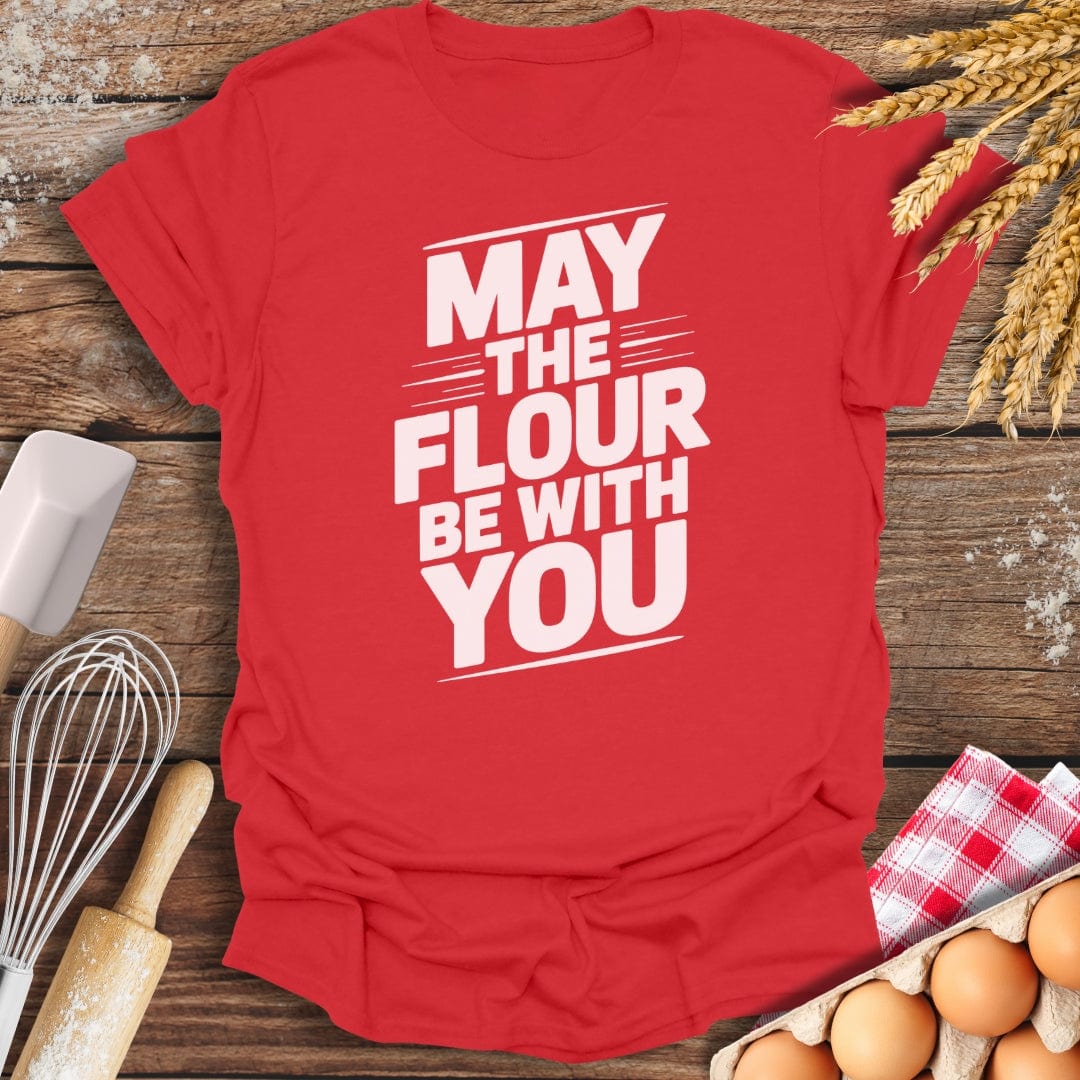 May The Flour Be With You T-Shirt Red / S Baking Threads