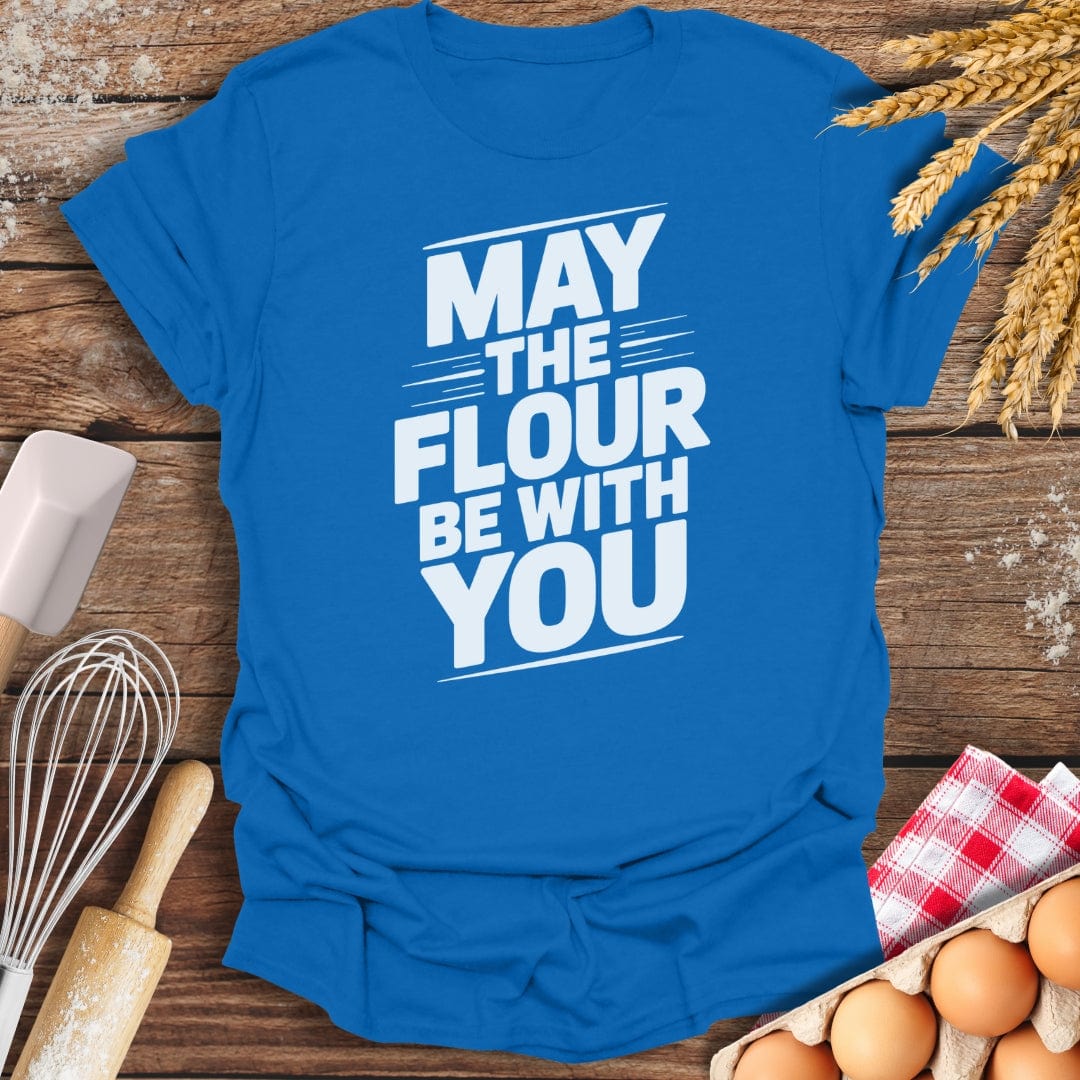 May The Flour Be With You T-Shirt Royal / S Baking Threads