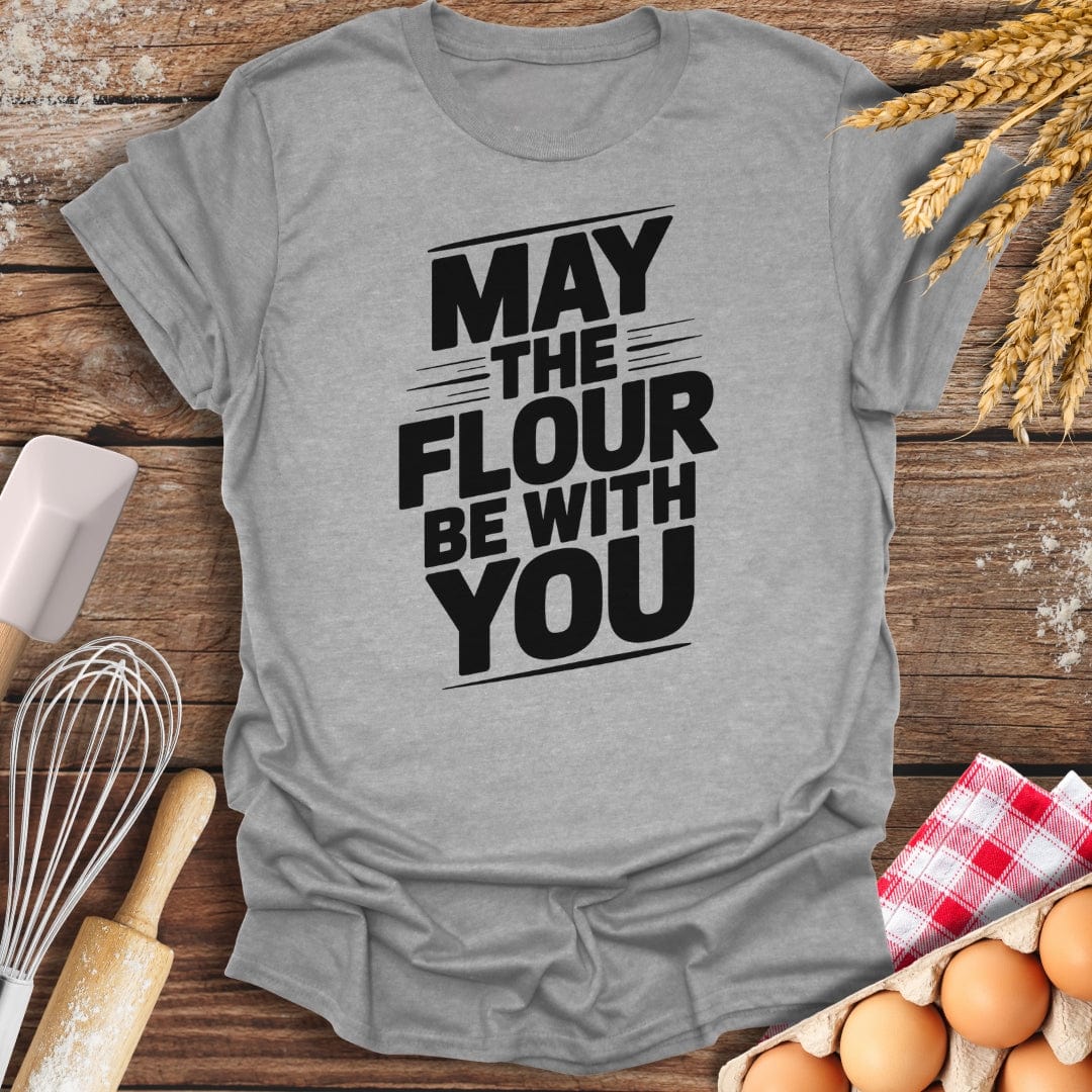 May The Flour Be With You T-Shirt Sport Grey / S Baking Threads