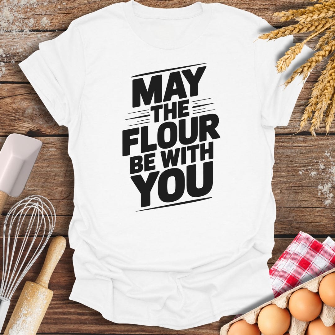 May The Flour Be With You T-Shirt White / S Baking Threads