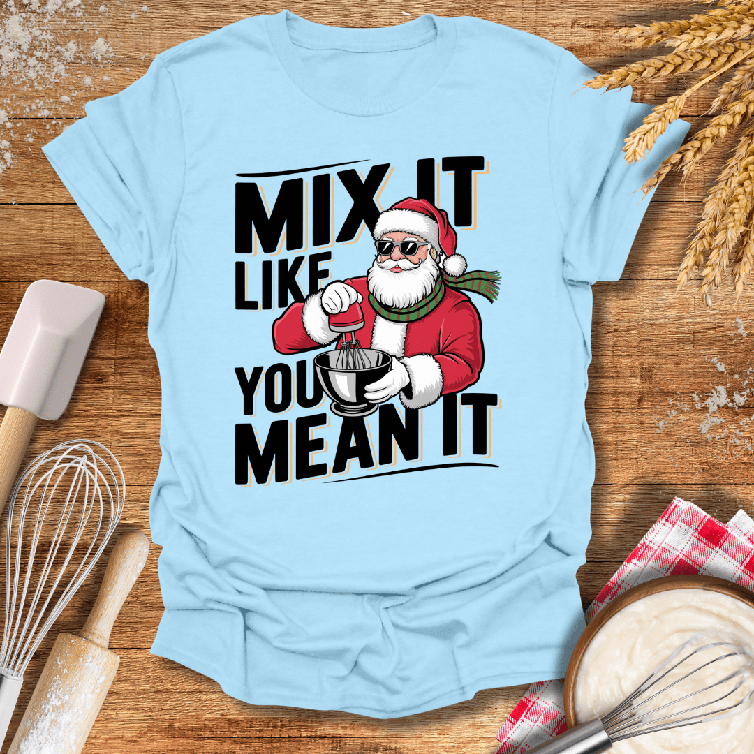 Mix It Like You Mean It T-Shirt Light Blue / S Baking Threads