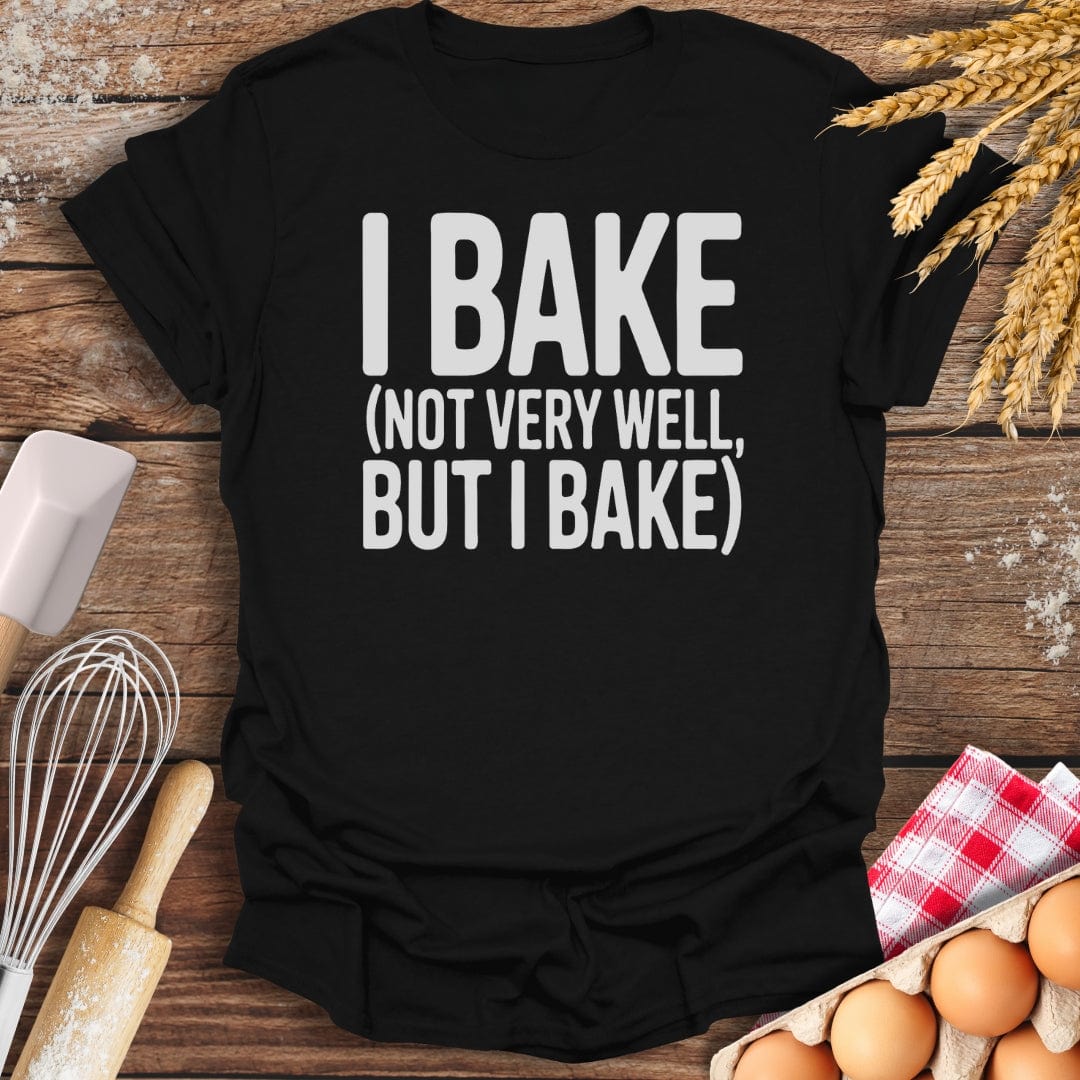 Not Very Well T-Shirt Black / S Baking Threads