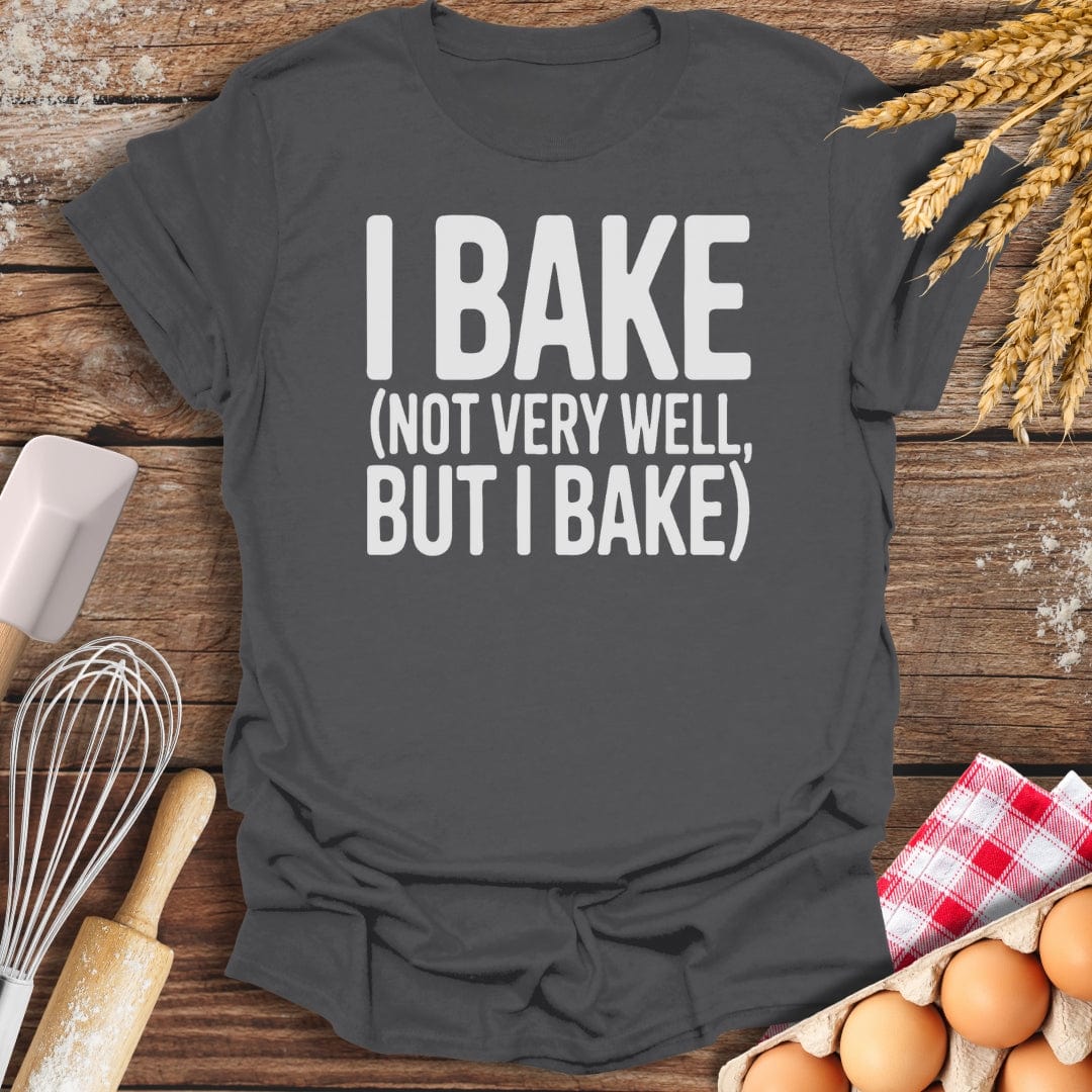 Not Very Well T-Shirt Charcoal / S Baking Threads