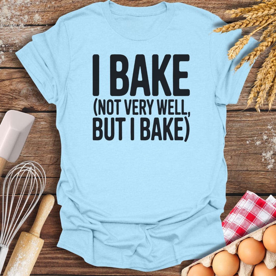 Not Very Well T-Shirt Light Blue / S Baking Threads