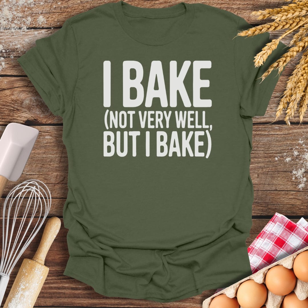 Not Very Well T-Shirt Military Green / S Baking Threads