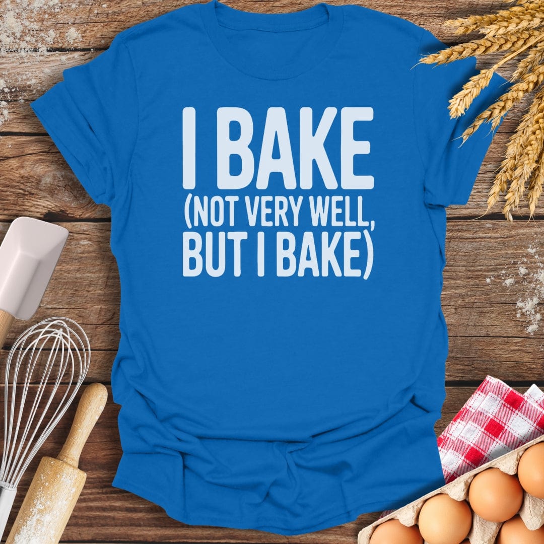 Not Very Well T-Shirt Royal / S Baking Threads