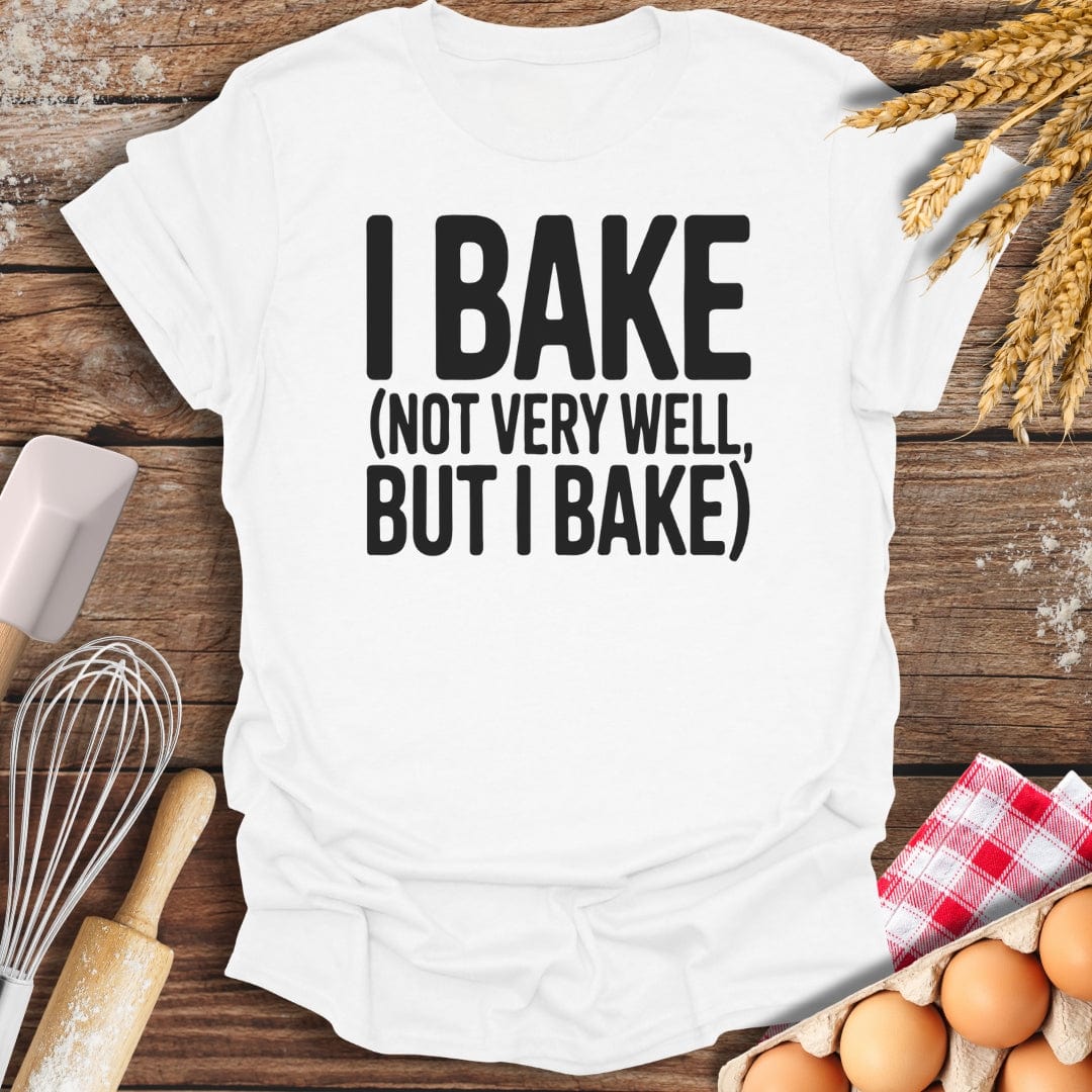 Not Very Well T-Shirt White / S Baking Threads