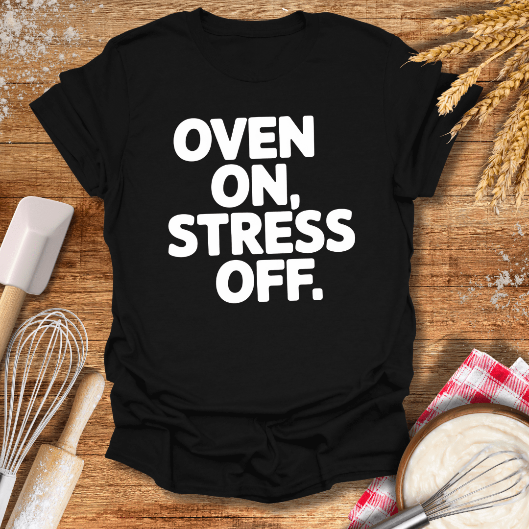 Oven On, Stress Off T-Shirt Black / S Baking Threads