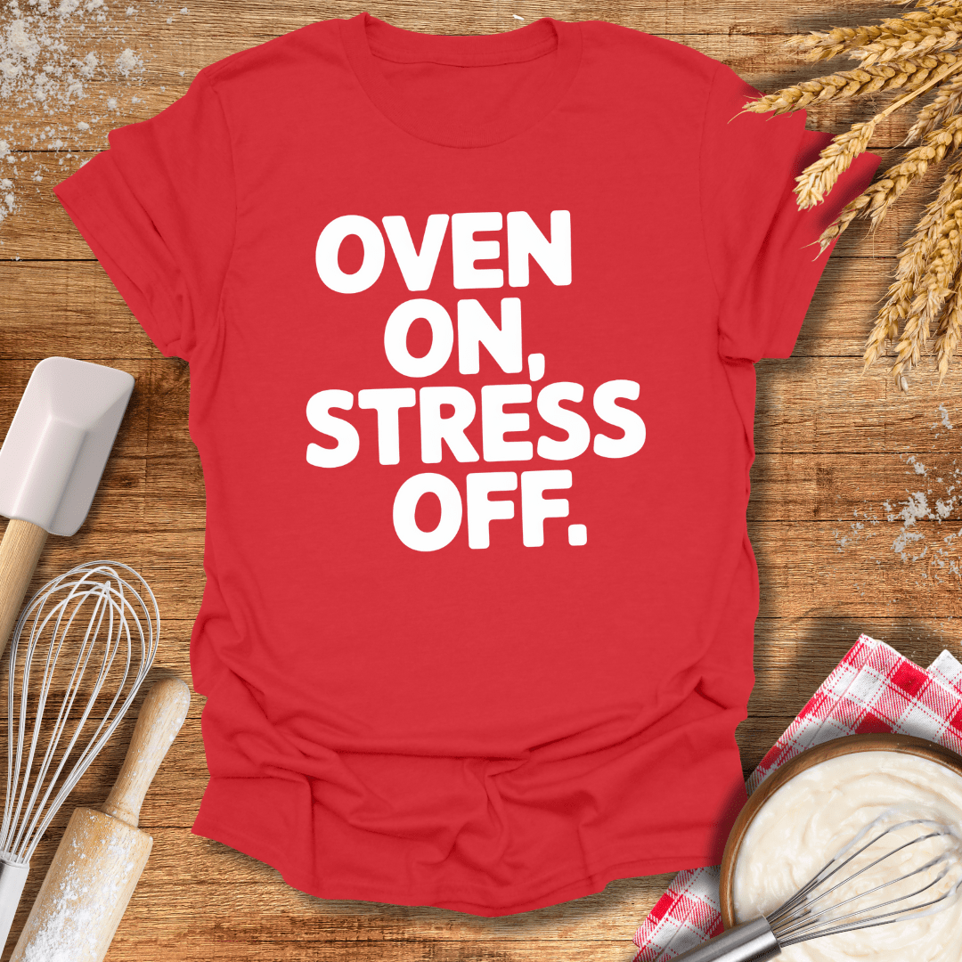 Oven On, Stress Off T-Shirt Red / S Baking Threads