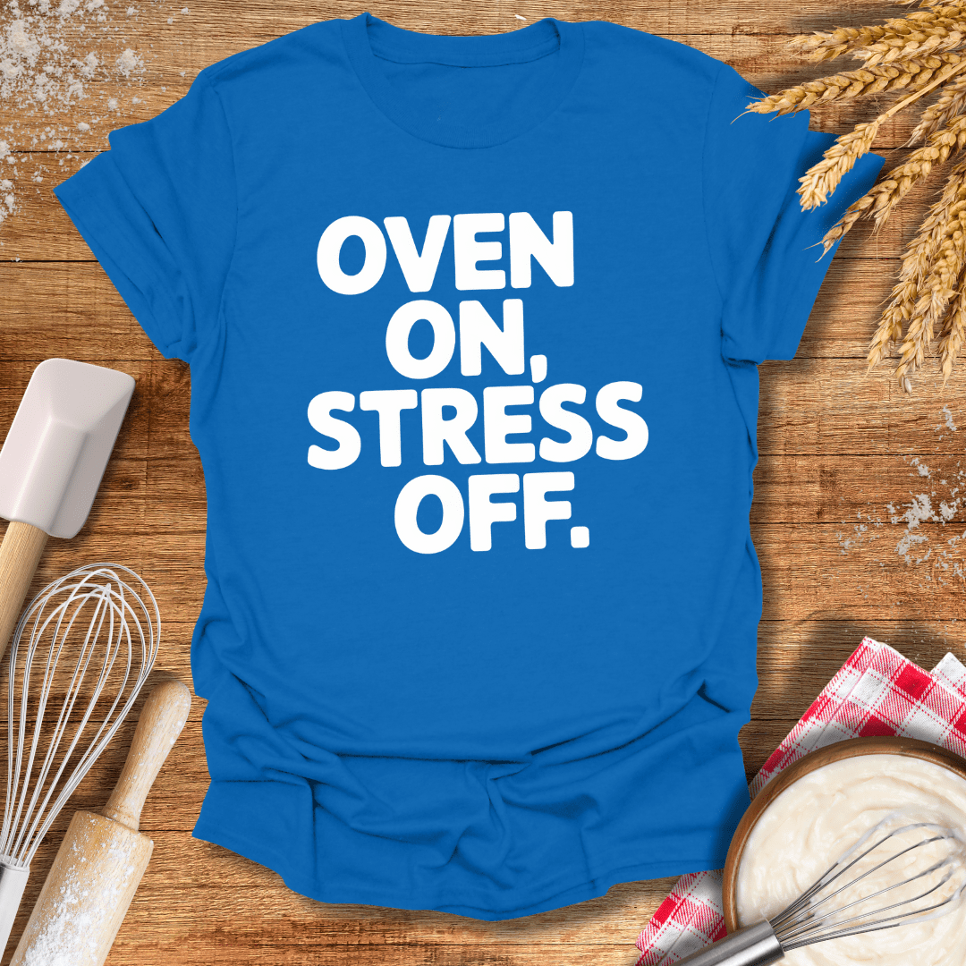 Oven On, Stress Off T-Shirt Royal / S Baking Threads