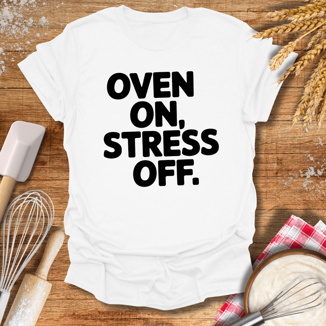 Oven On, Stress Off T-Shirt White / S Baking Threads