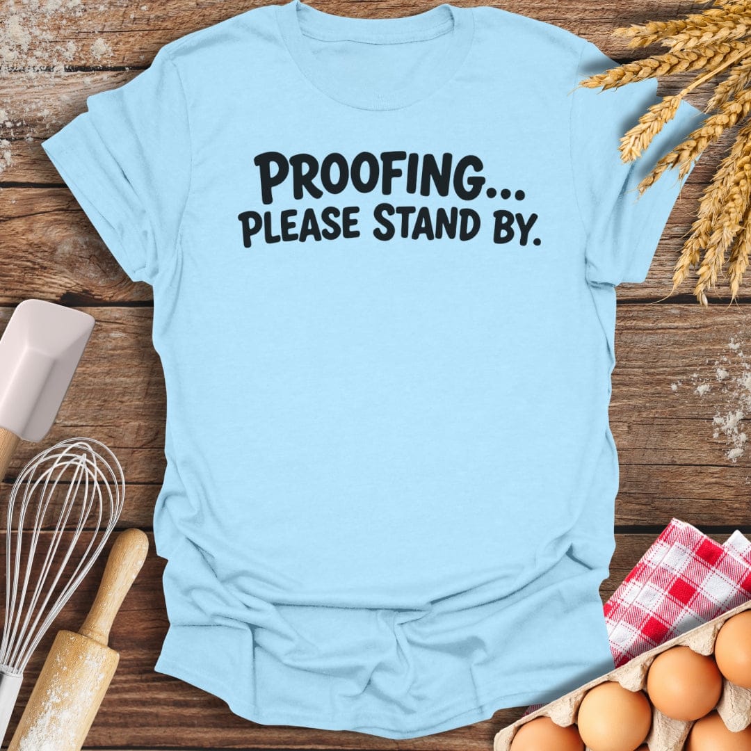 Please Stand By T-Shirt Light Blue / S Baking Threads