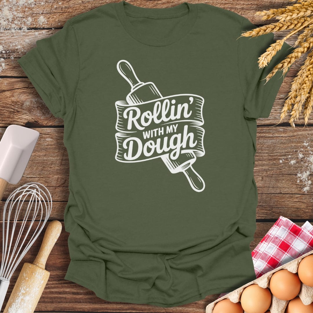 Rollin' With My Dough T-Shirt Military Green / S Baking Threads