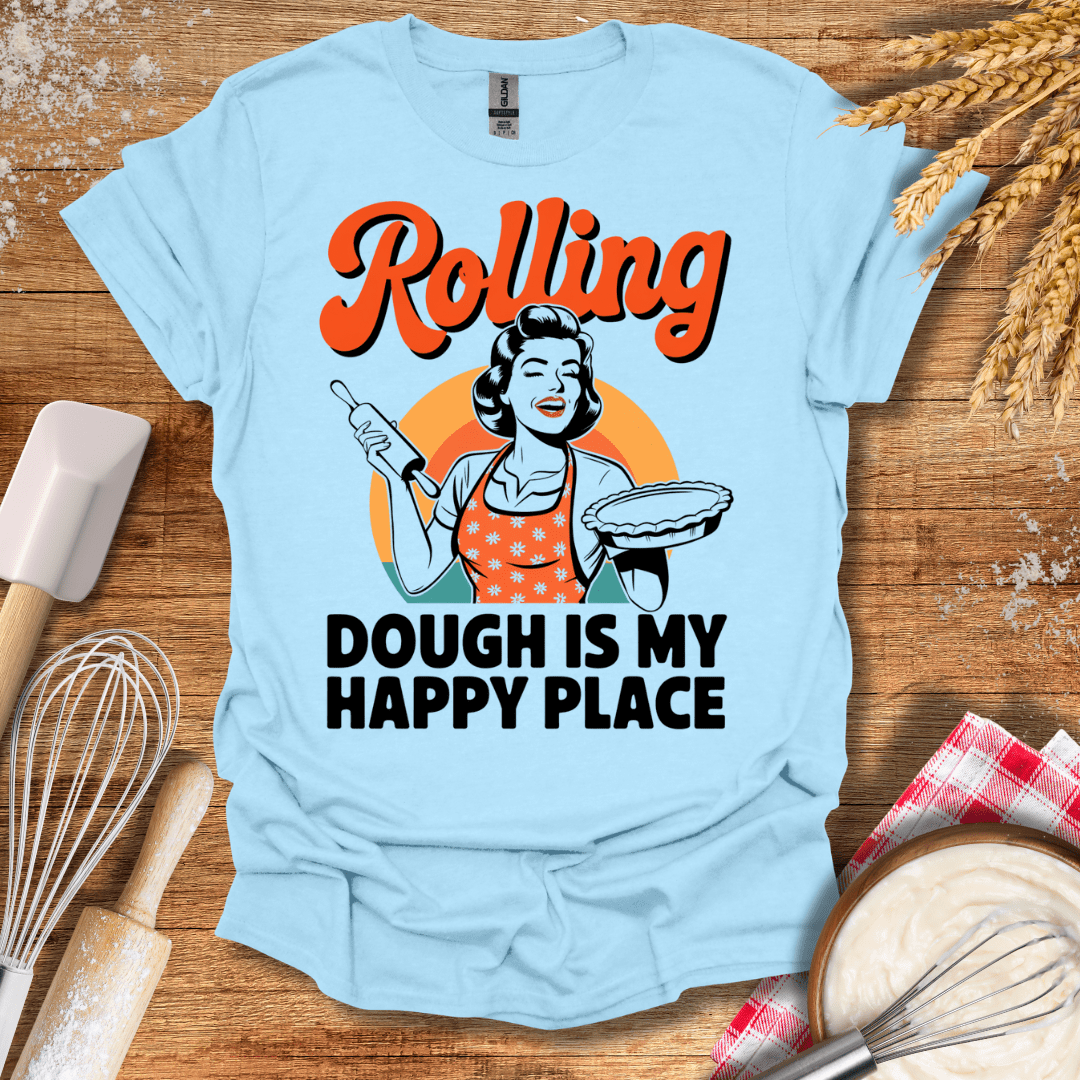 Rolling Dough Is My Happy Place T-Shirt Light Blue / S Baking Threads