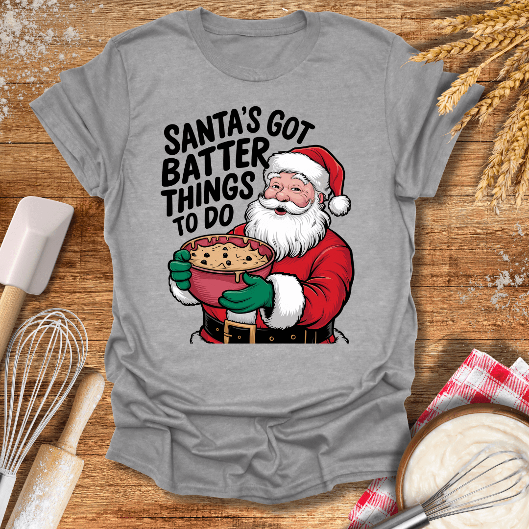 Santa's Got Batter Things To Do T-Shirt Sport Grey / S Baking Threads