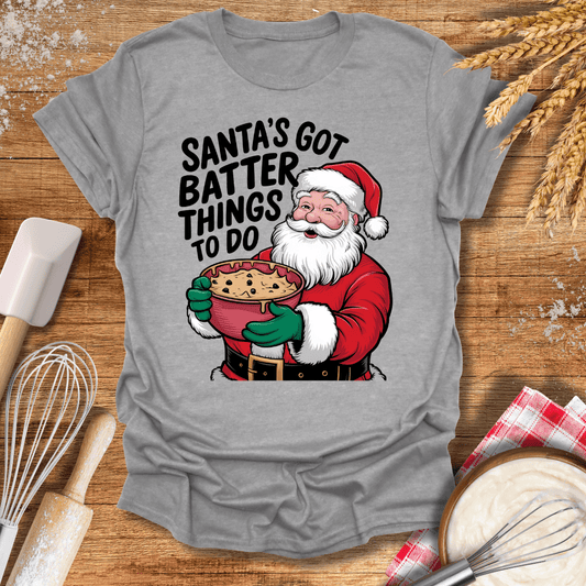 Santa's Got Batter Things To Do T-Shirt Sport Grey / S Baking Threads