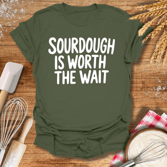 Sourdough Is Worth The Wait T-Shirt Military Green / S Baking Threads