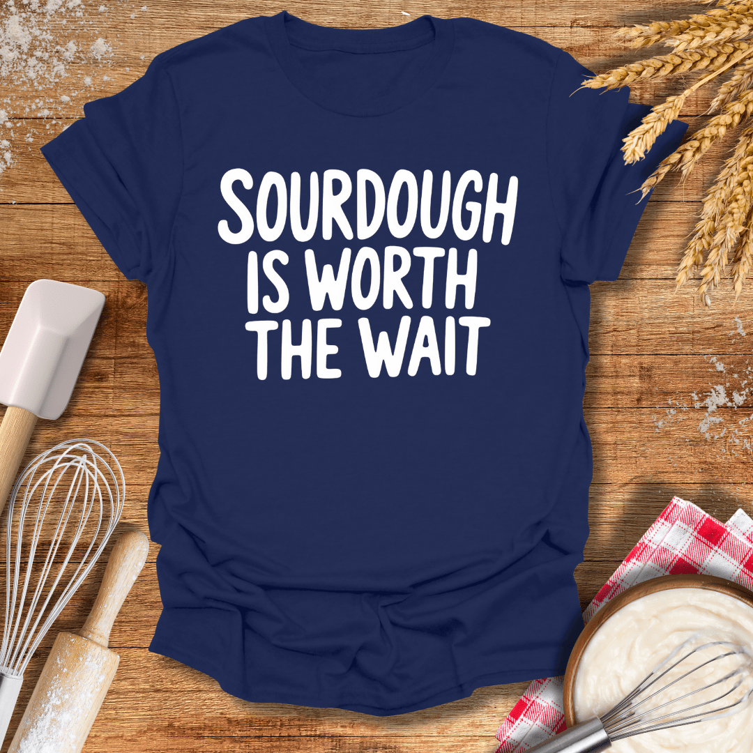 Sourdough Is Worth The Wait T-Shirt Navy / S Baking Threads