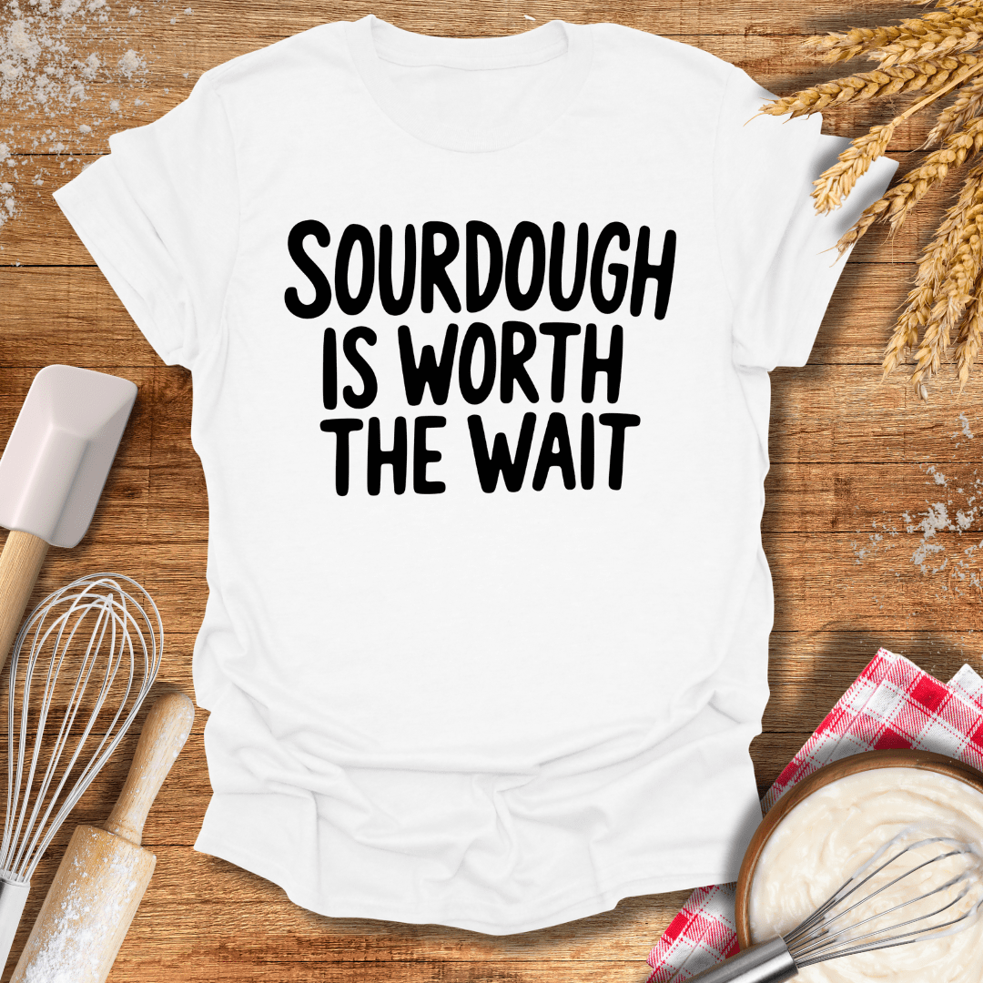 Sourdough Is Worth The Wait T-Shirt White / S Baking Threads