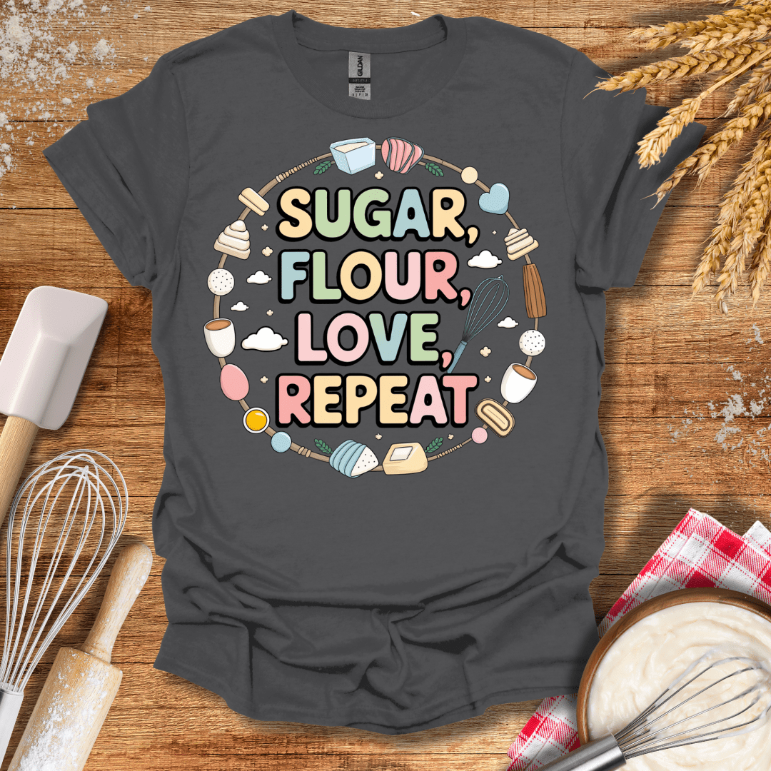 Sugar, Flour, Love, Repeat T-Shirt Charcoal / S Baking Threads