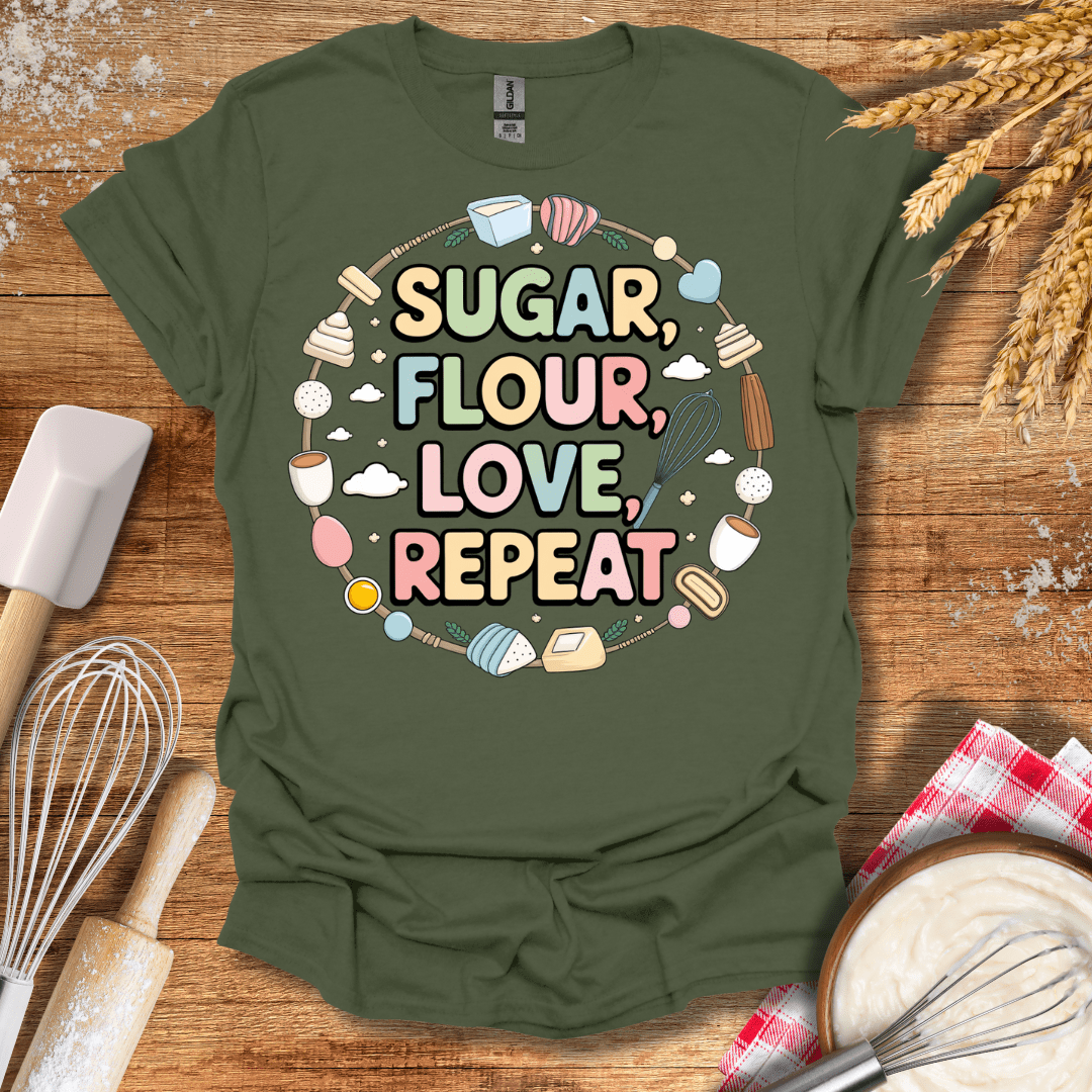 Sugar, Flour, Love, Repeat T-Shirt Military Green / S Baking Threads