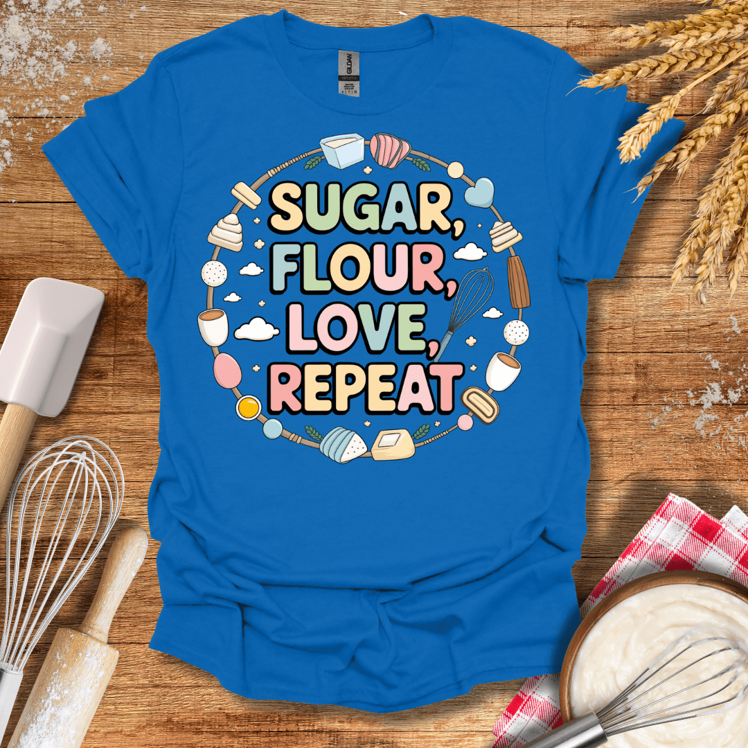 Sugar, Flour, Love, Repeat T-Shirt Royal / S Baking Threads