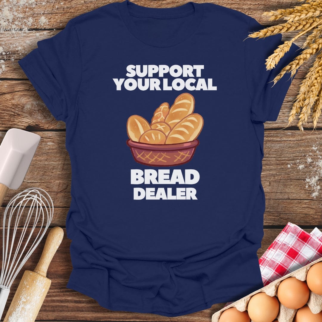 Support Your Local Bread Dealer T-Shirt Navy / S Baking Threads