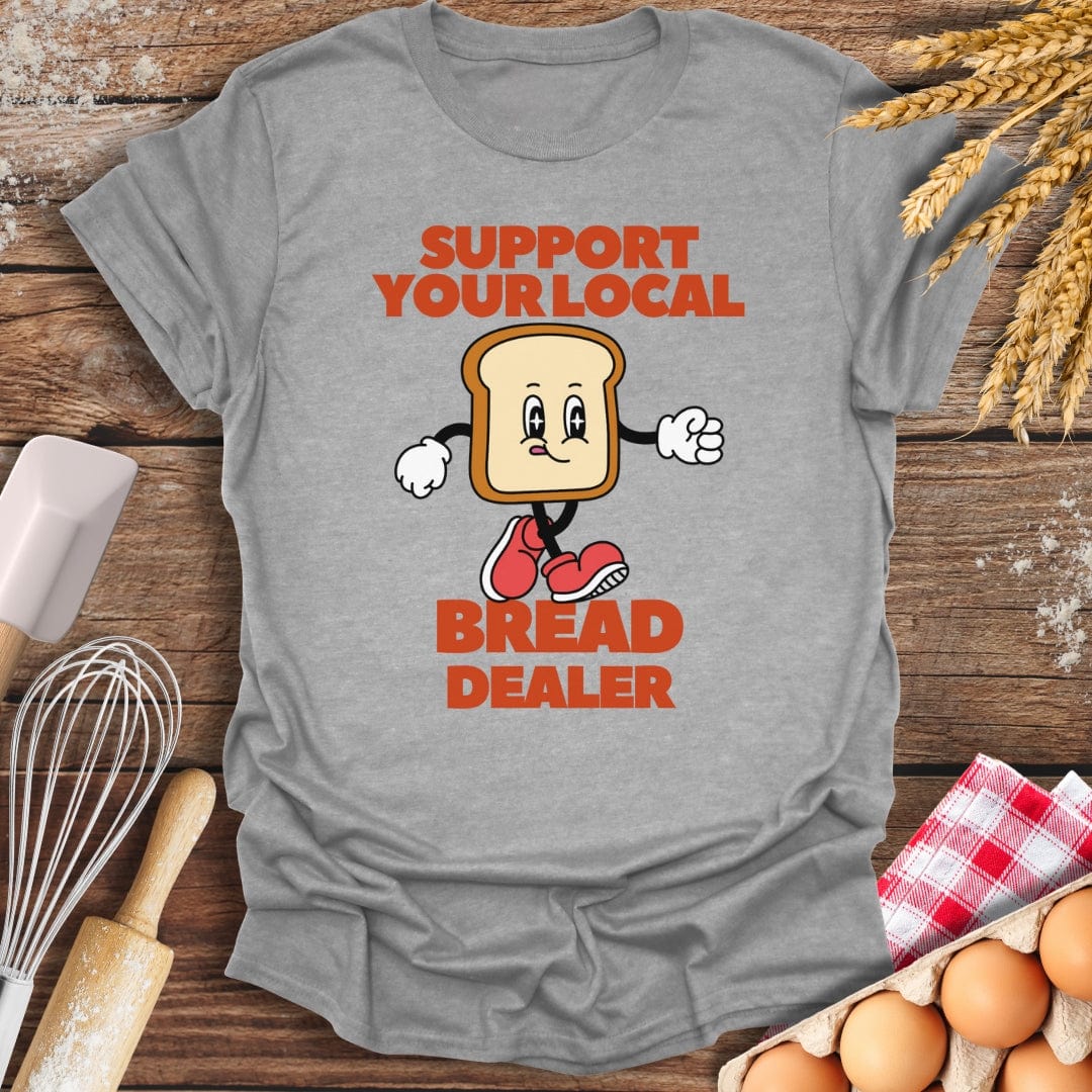 Support Your Local Bread Dealer T-Shirt Sport Grey / S Baking Threads