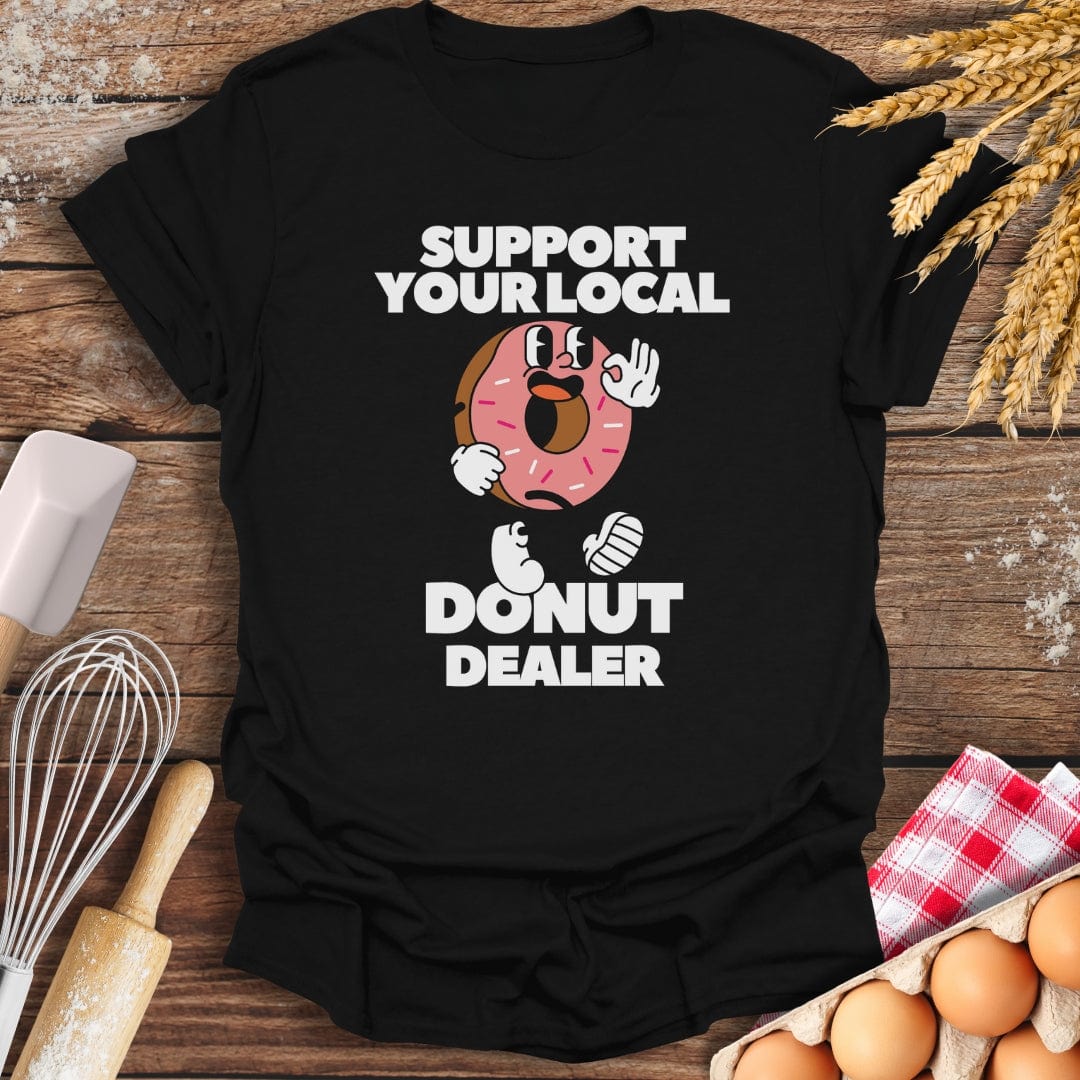 Support Your Local Donut Dealer T-Shirt Black / S Baking Threads